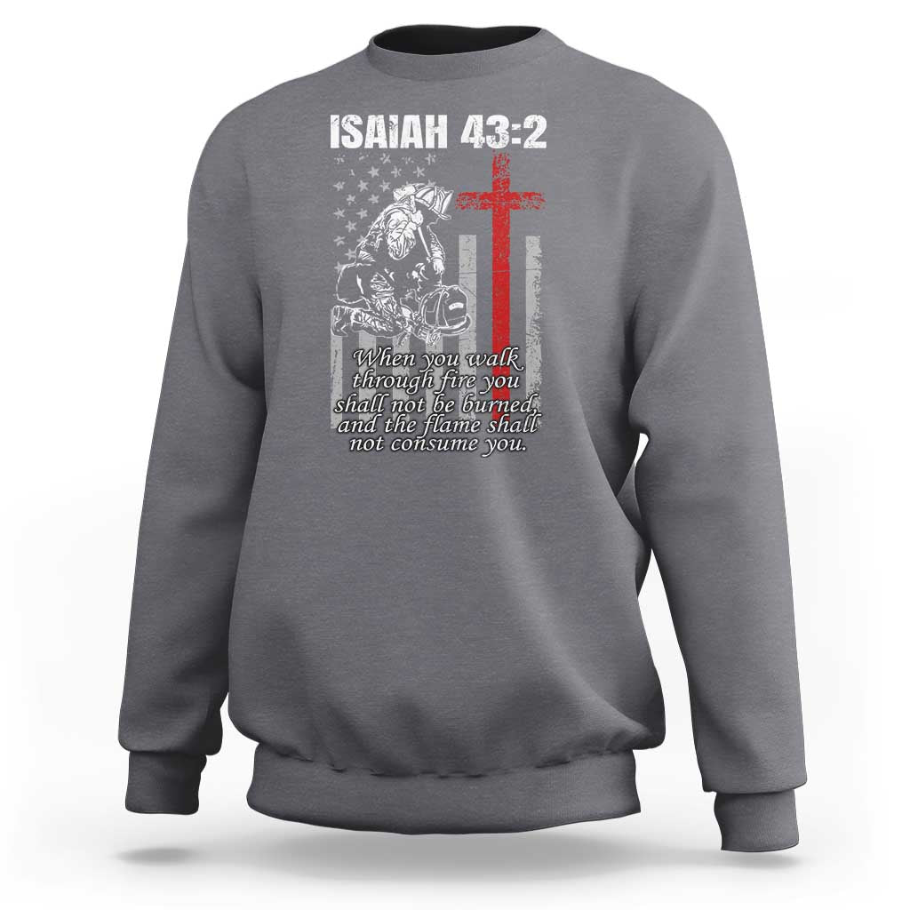 Isaiah 43 2 Firefighter Sweatshirt Fireman Prayer Cross Bible Verse American Flag - Wonder Print Shop