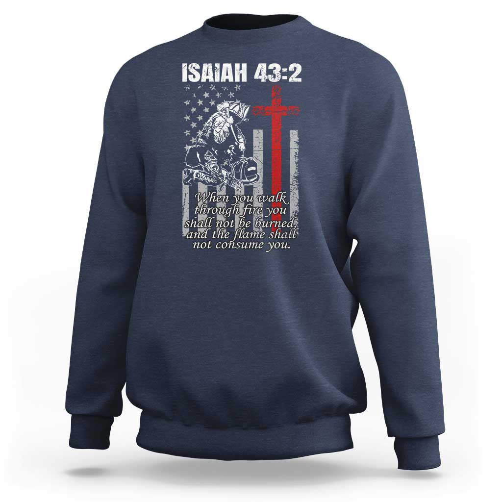 Isaiah 43 2 Firefighter Sweatshirt Fireman Prayer Cross Bible Verse American Flag - Wonder Print Shop