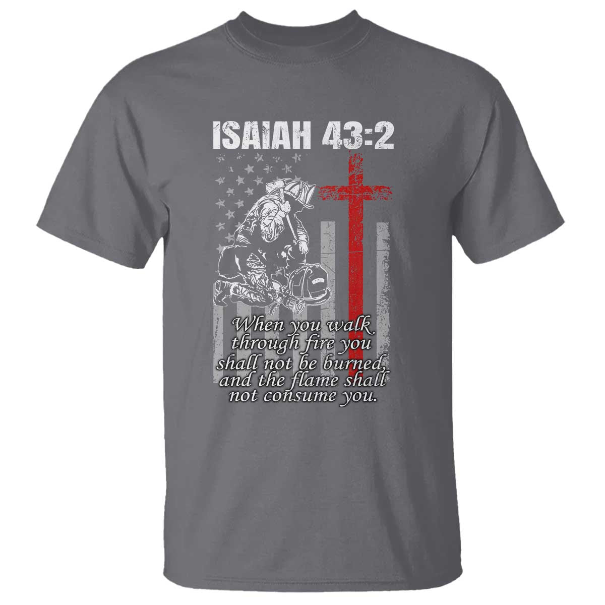 Isaiah 43 2 Firefighter T Shirt Fireman Prayer Cross Bible Verse American Flag - Wonder Print Shop