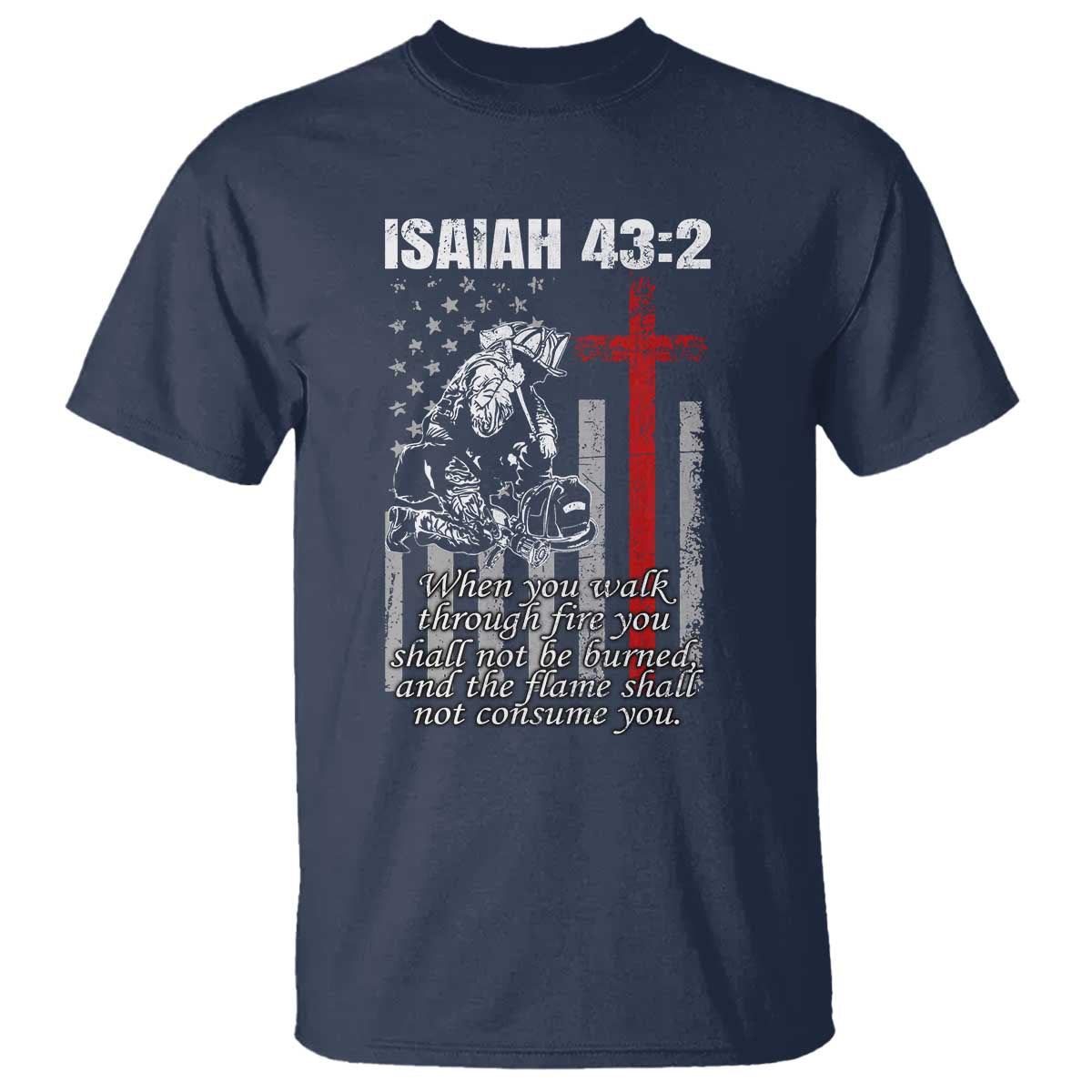 Isaiah 43 2 Firefighter T Shirt Fireman Prayer Cross Bible Verse American Flag - Wonder Print Shop