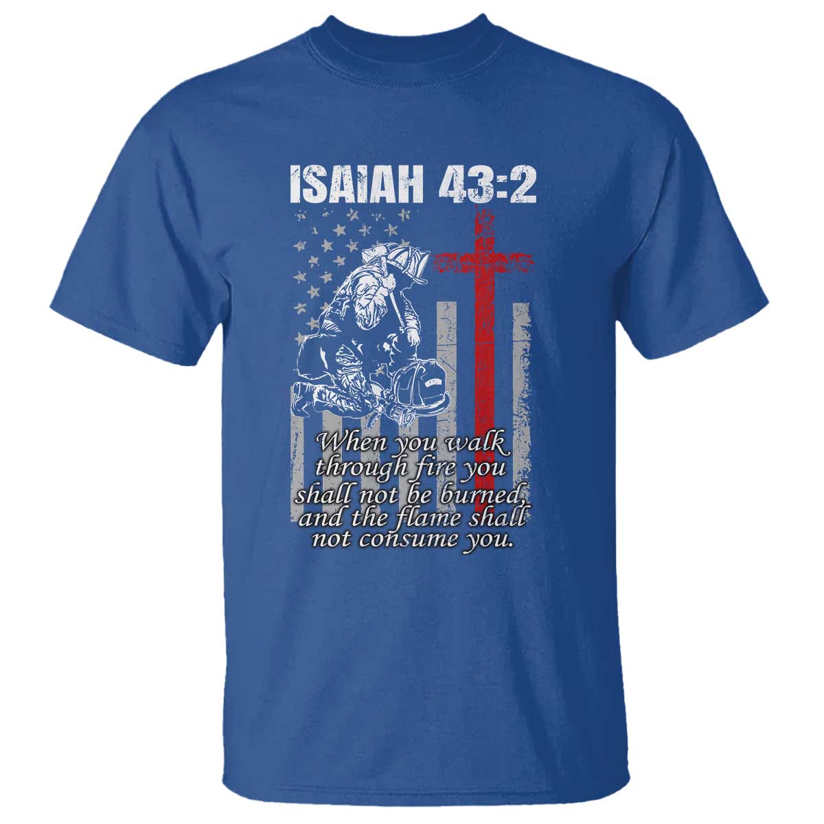 Isaiah 43 2 Firefighter T Shirt Fireman Prayer Cross Bible Verse American Flag - Wonder Print Shop