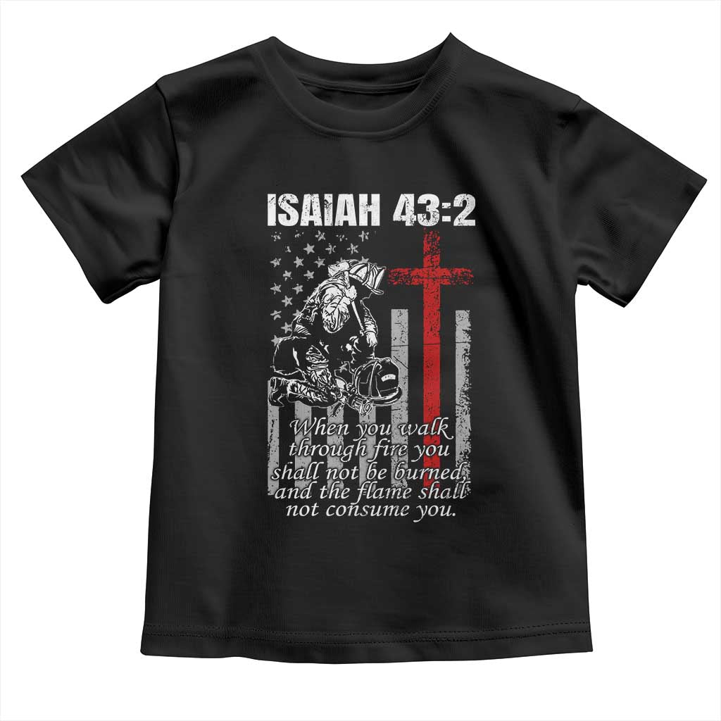 Isaiah 43 2 Firefighter Toddler T Shirt Fireman Prayer Cross Bible Verse American Flag - Wonder Print Shop