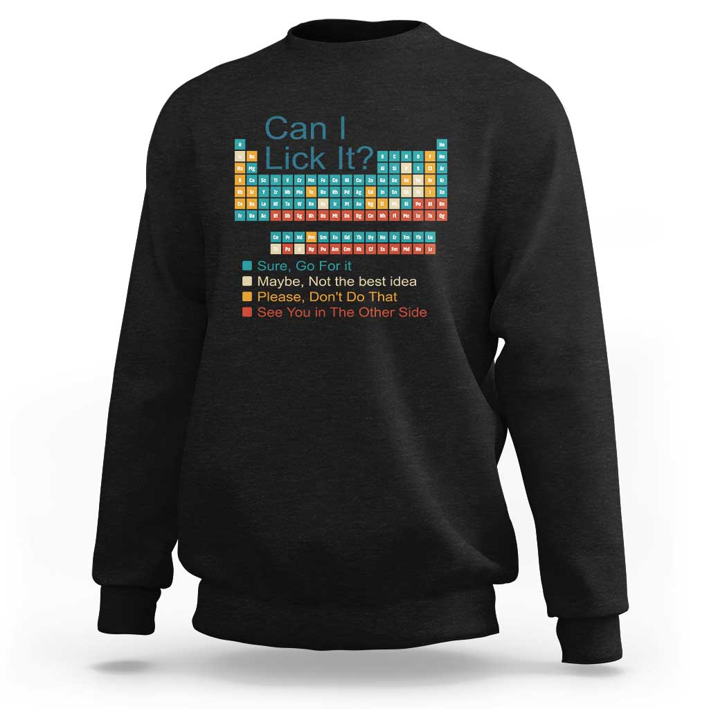 Can I Lick It Periodic Table Sweatshirt Funny Chemistry Science Teacher Student - Wonder Print Shop