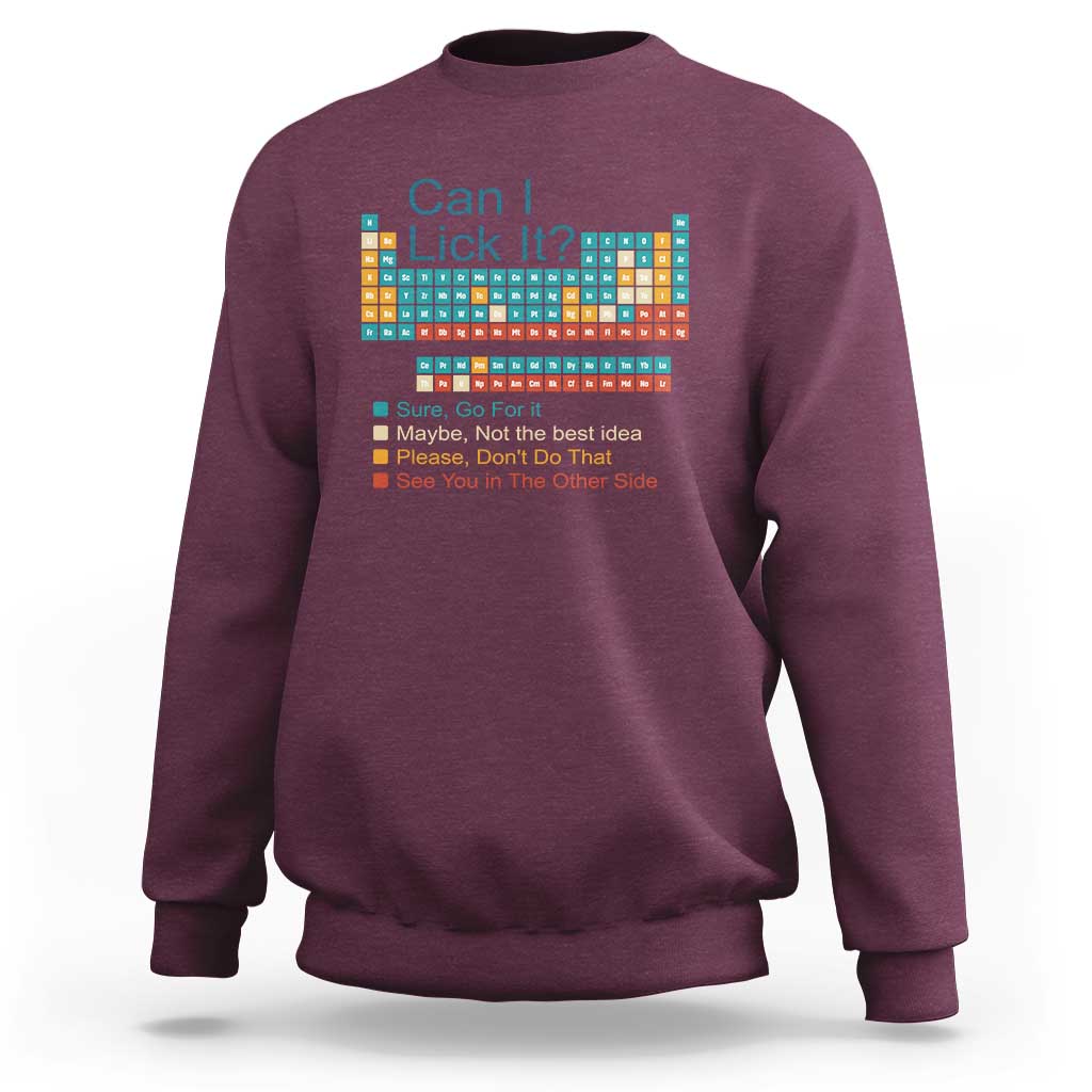 Can I Lick It Periodic Table Sweatshirt Funny Chemistry Science Teacher Student - Wonder Print Shop