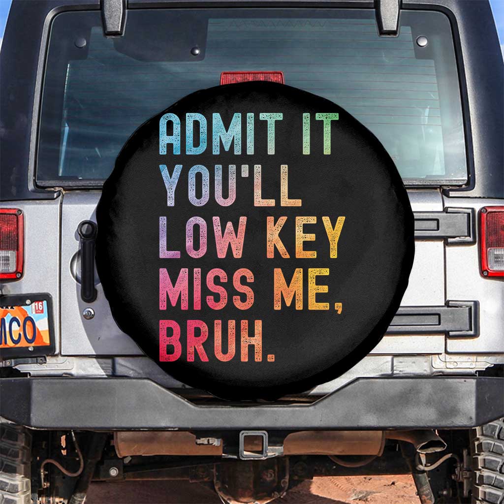 Admit It You'll Low Key Miss Me Bruh Spare Tire Cover Last Day of School Teacher