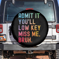 Admit It You'll Low Key Miss Me Bruh Spare Tire Cover Last Day of School Teacher