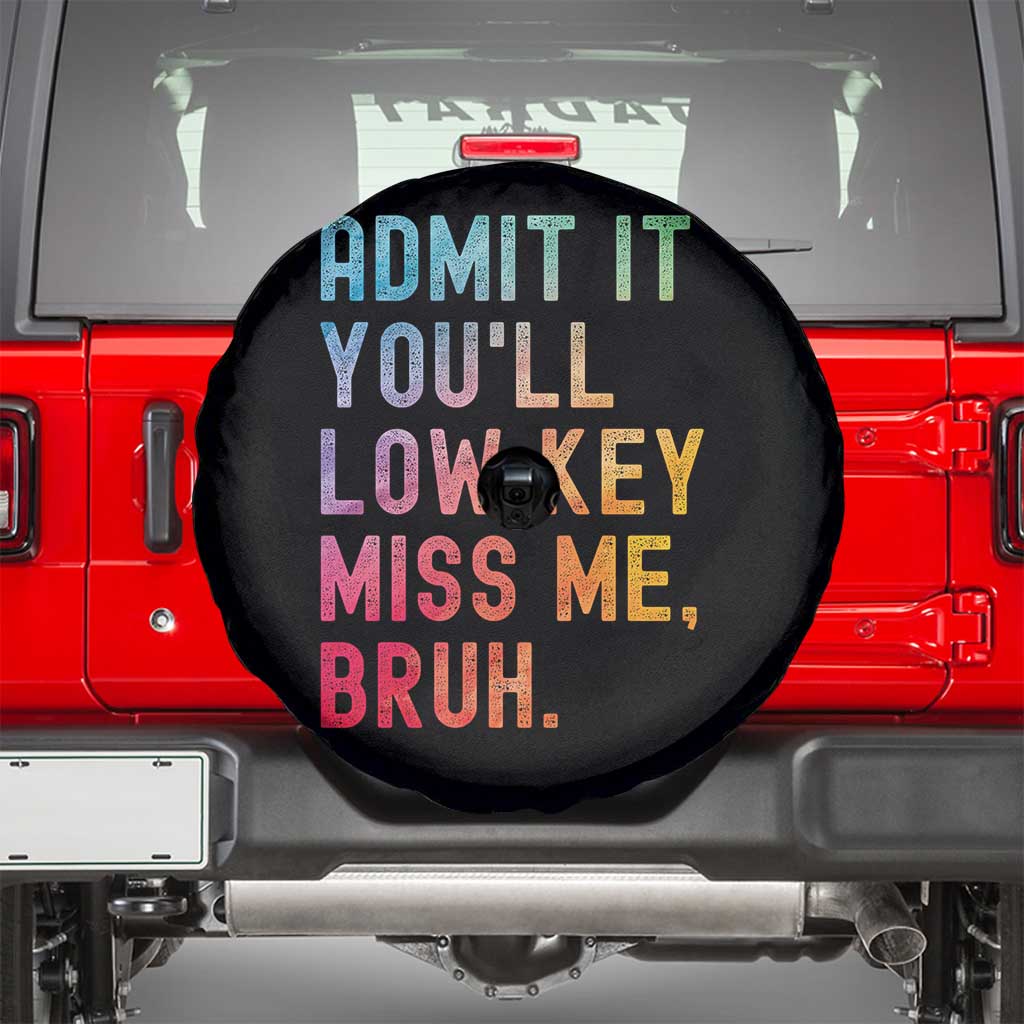 Admit It You'll Low Key Miss Me Bruh Spare Tire Cover Last Day of School Teacher