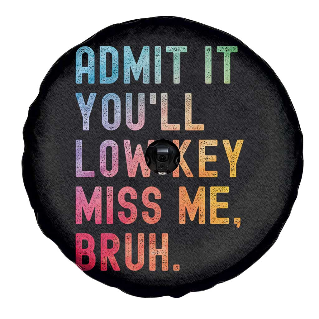 Admit It You'll Low Key Miss Me Bruh Spare Tire Cover Last Day of School Teacher
