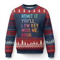 Admit It You'll Low Key Miss Me Bruh Ugly Christmas Sweater Last Day of School Teacher - Wonder Print Shop