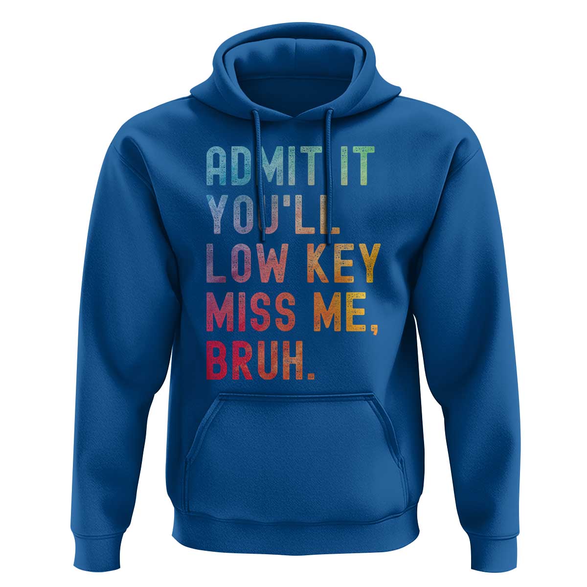 Admit It You'll Low Key Miss Me Bruh Hoodie Last Day of School Teacher