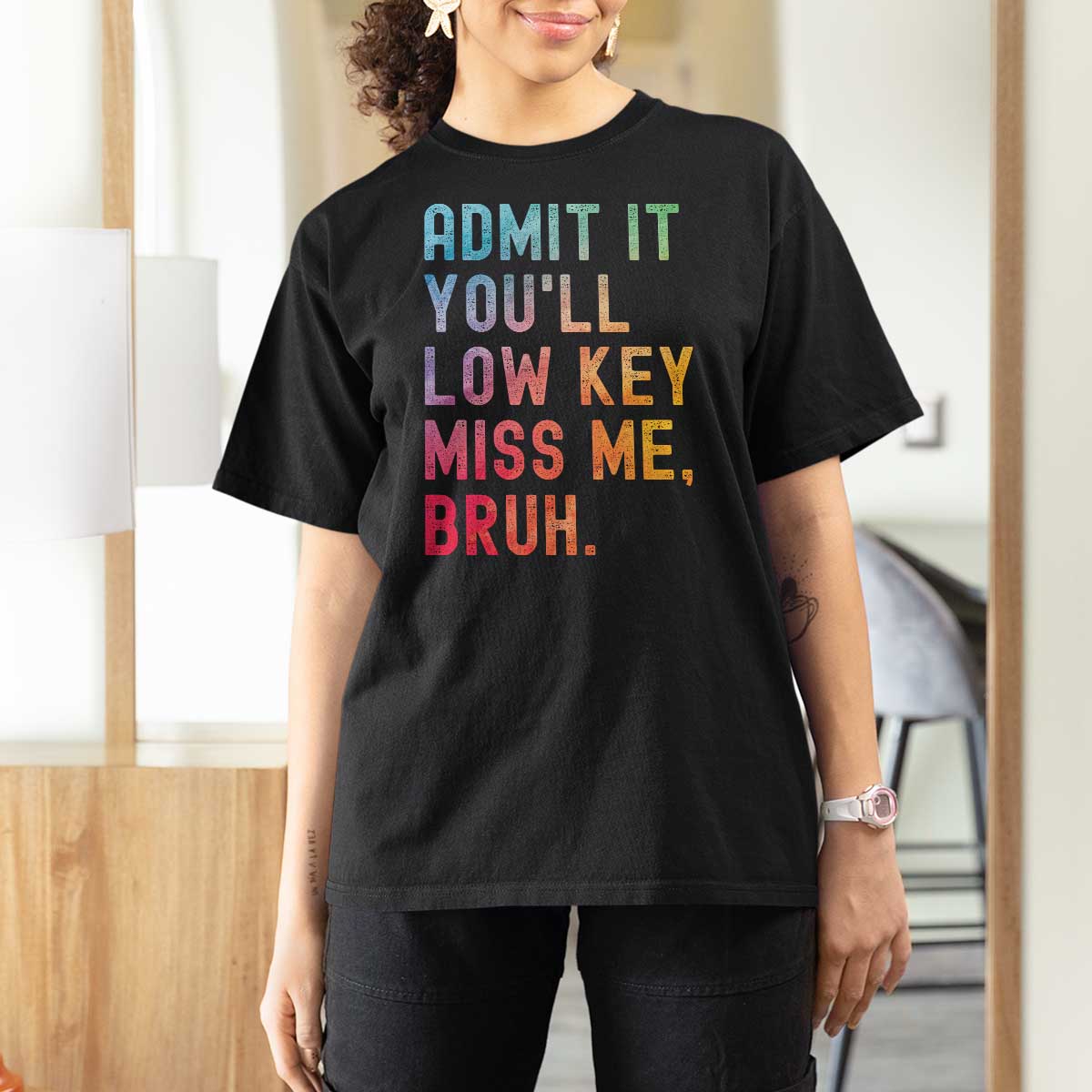 Admit It You'll Low Key Miss Me Bruh T Shirt For Women Last Day of School Teacher
