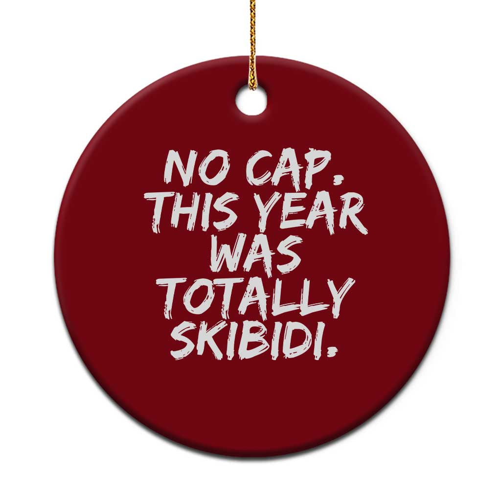No Cap This Year Was Totally Skibidi Ceramic Ornament Gen A Slang Teachers - Wonder Print Shop
