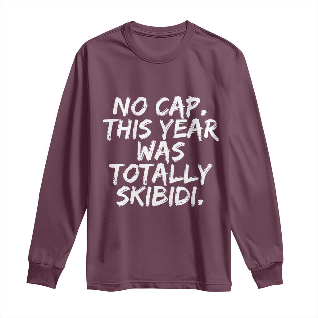 No Cap This Year Was Totally Skibidi Long Sleeve Shirt Gen A Slang Teachers
