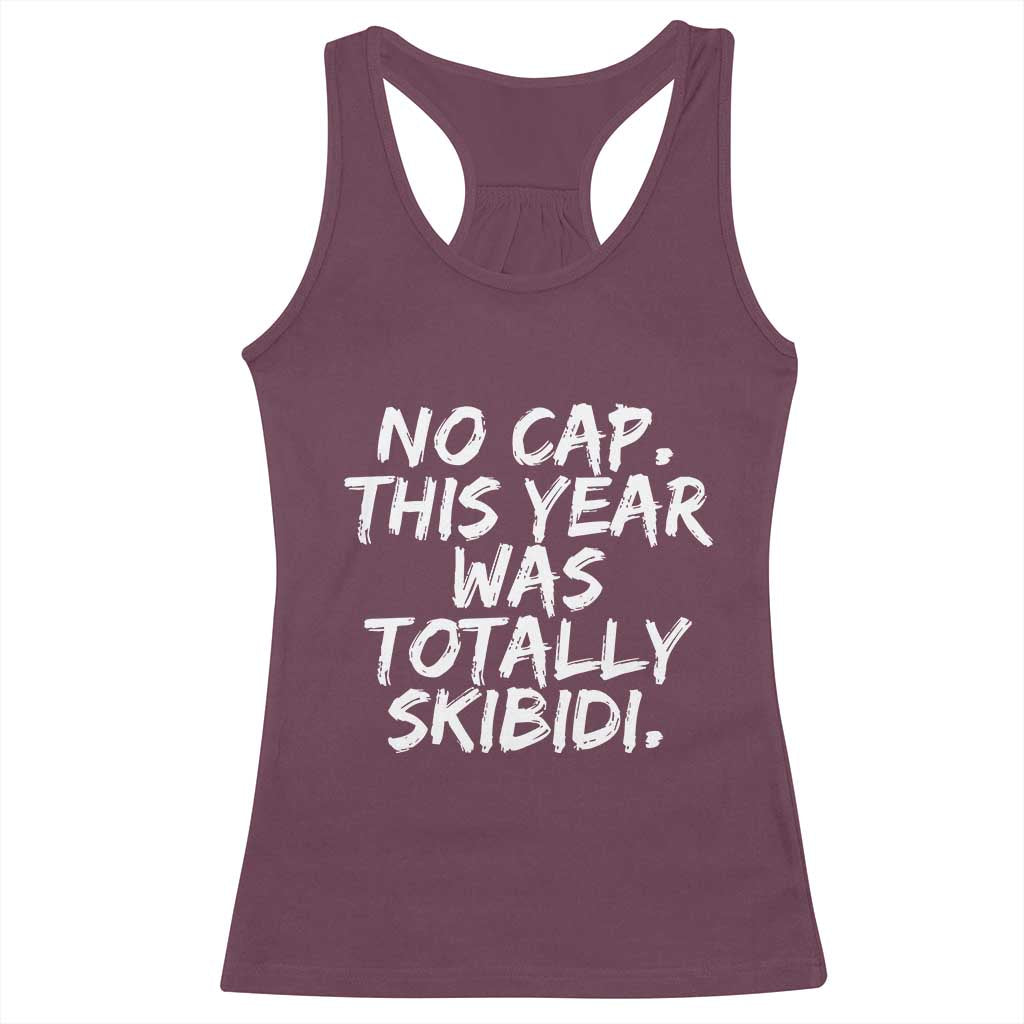 No Cap This Year Was Totally Skibidi Racerback Tank Top Gen A Slang Teachers