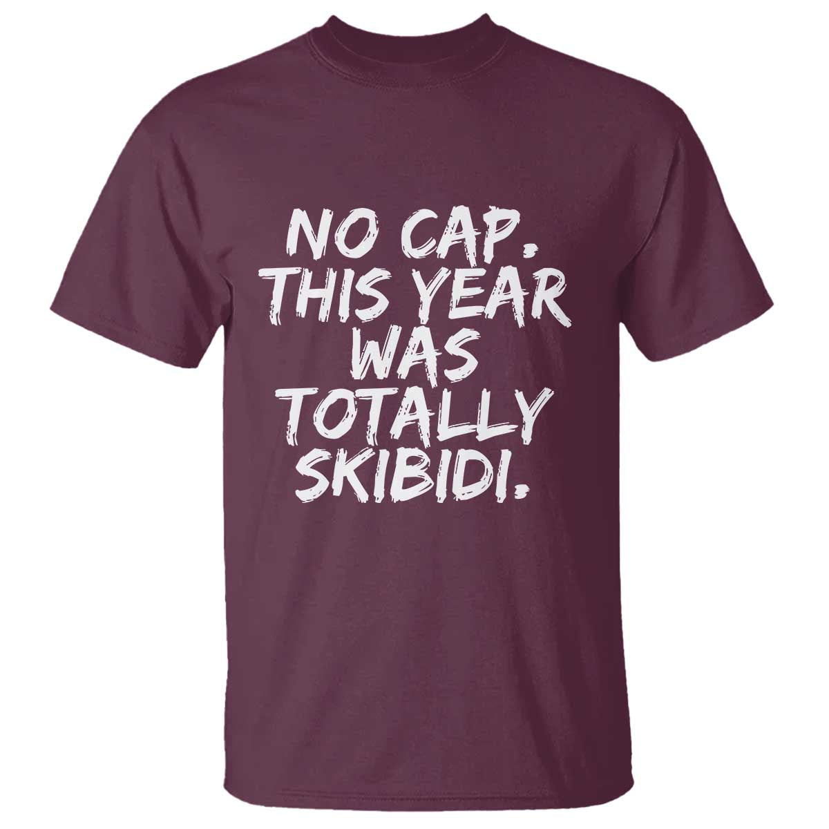 No Cap This Year Was Totally Skibidi T Shirt Gen A Slang Teachers