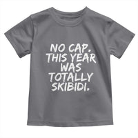 No Cap This Year Was Totally Skibidi Toddler T Shirt Gen A Slang Teachers