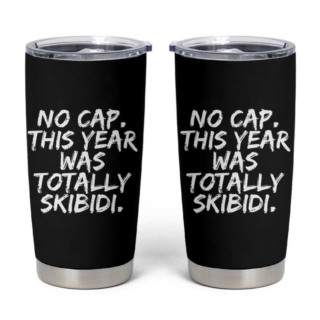 No Cap This Year Was Totally Skibidi Tumbler Cup Gen A Slang Teachers