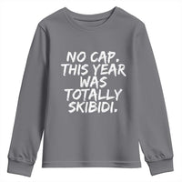 No Cap This Year Was Totally Skibidi Youth Sweatshirt Gen A Slang Teachers