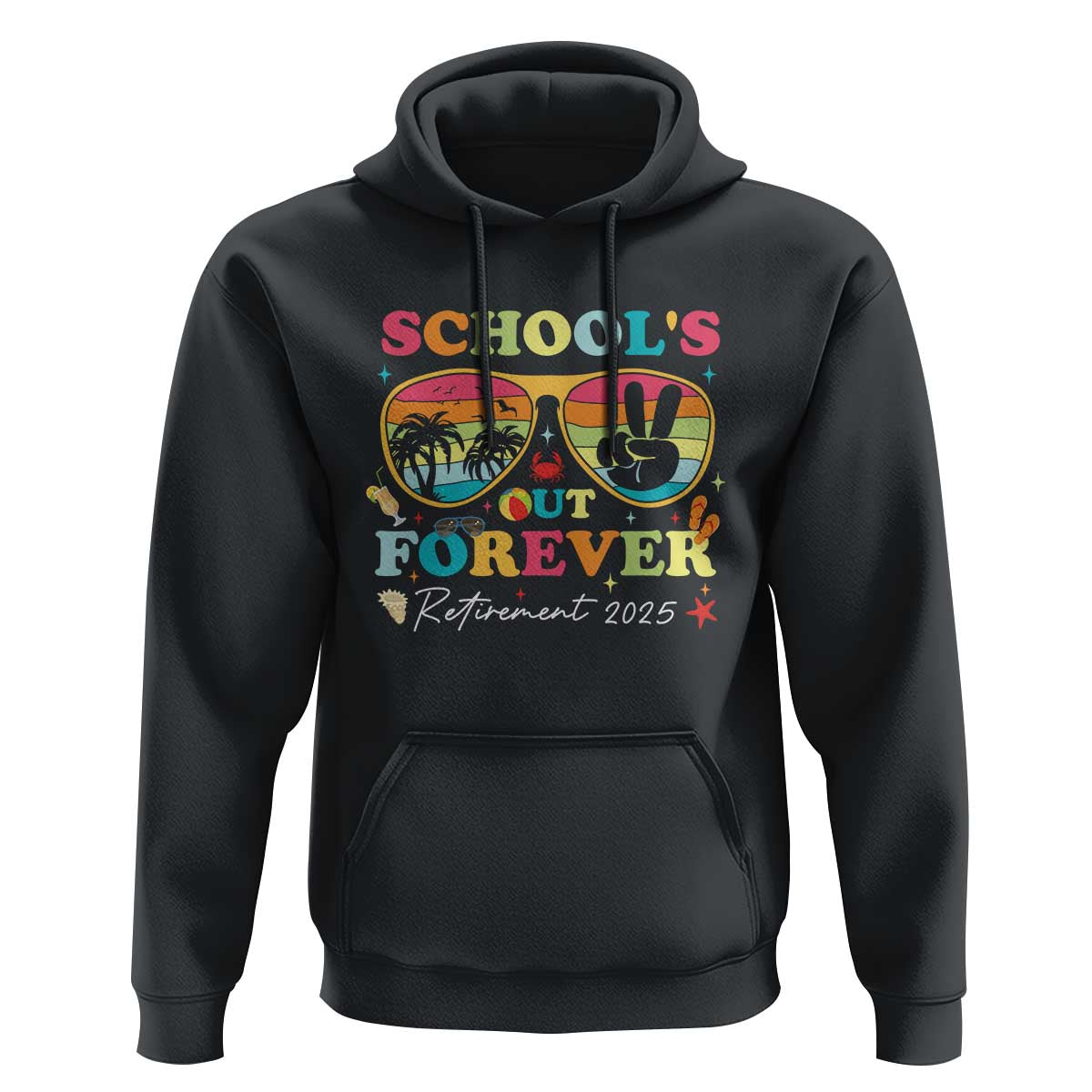 School's Out Forever Retired Teacher 2025 Hoodie Groovy Retirement
