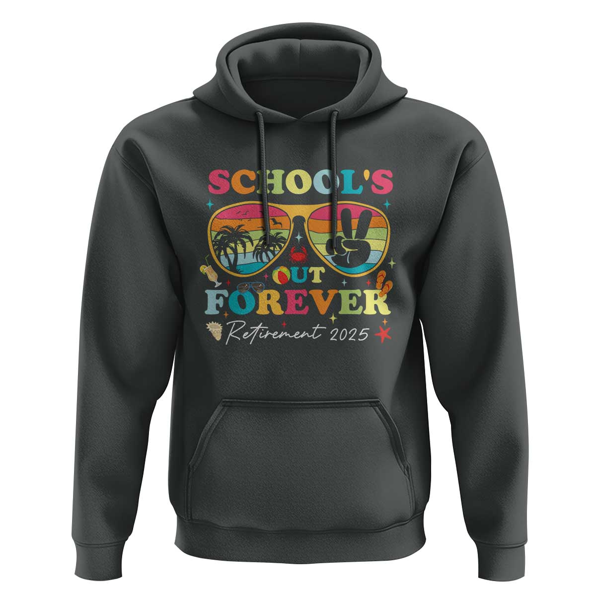 School's Out Forever Retired Teacher 2025 Hoodie Groovy Retirement