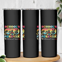 School's Out Forever Retired Teacher 2025 Skinny Tumbler Groovy Retirement