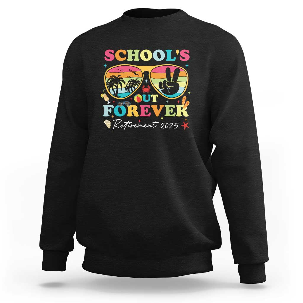 School's Out Forever Retired Teacher 2025 Sweatshirt Groovy Retirement