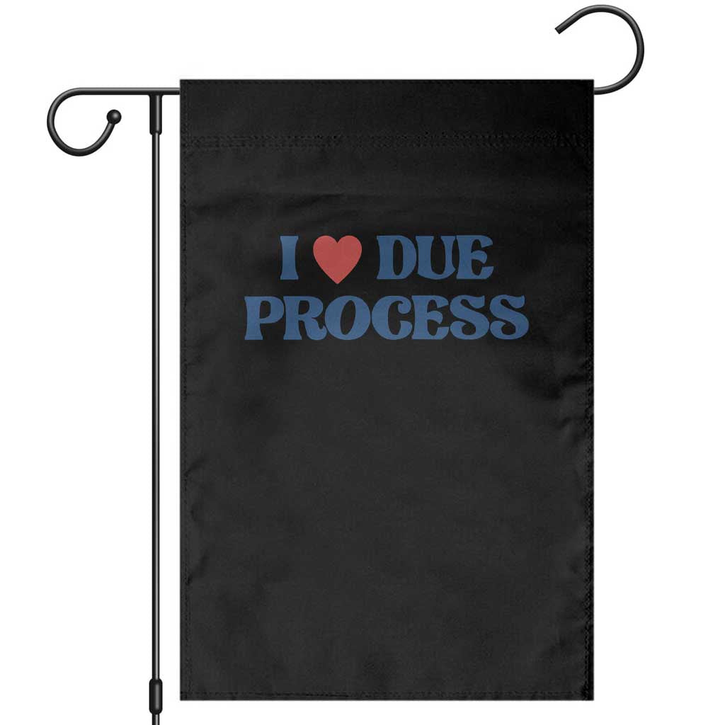 I Love Due Process Garden Flag Pro Immigration Immigrants Feed America - Wonder Print Shop