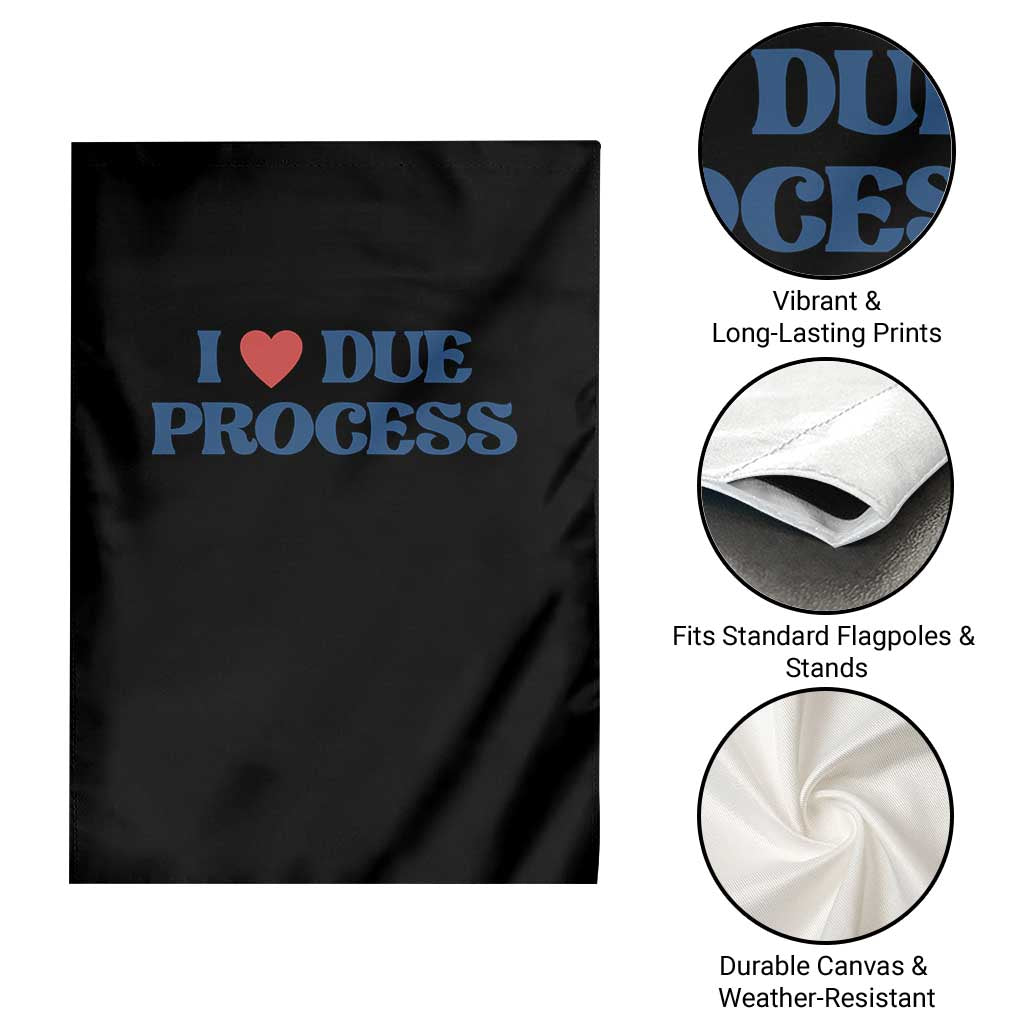 I Love Due Process Garden Flag Pro Immigration Immigrants Feed America - Wonder Print Shop