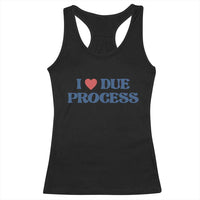 I Love Due Process Racerback Tank Top Pro Immigration Immigrants Feed America