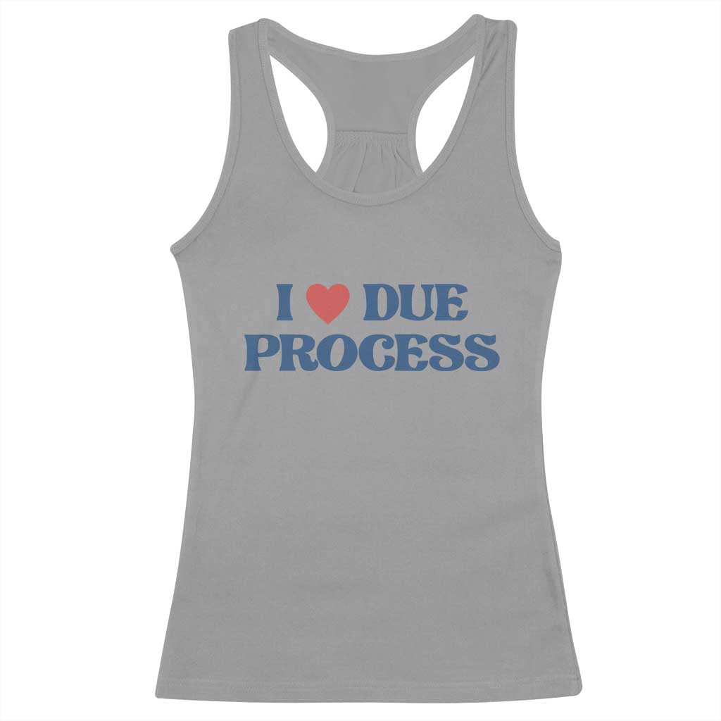 I Love Due Process Racerback Tank Top Pro Immigration Immigrants Feed America