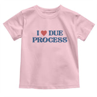 I Love Due Process Toddler T Shirt Pro Immigration Immigrants Feed America