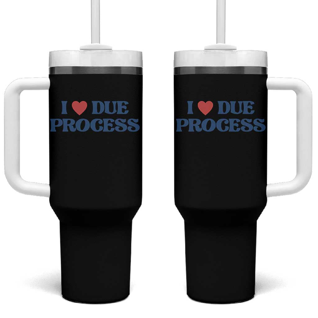 I Love Due Process Tumbler With Handle Pro Immigration Immigrants Feed America