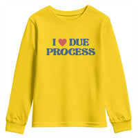 I Love Due Process Youth Sweatshirt Pro Immigration Immigrants Feed America