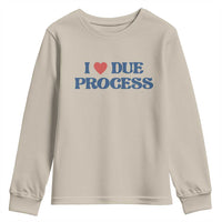 I Love Due Process Youth Sweatshirt Pro Immigration Immigrants Feed America