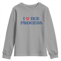 I Love Due Process Youth Sweatshirt Pro Immigration Immigrants Feed America