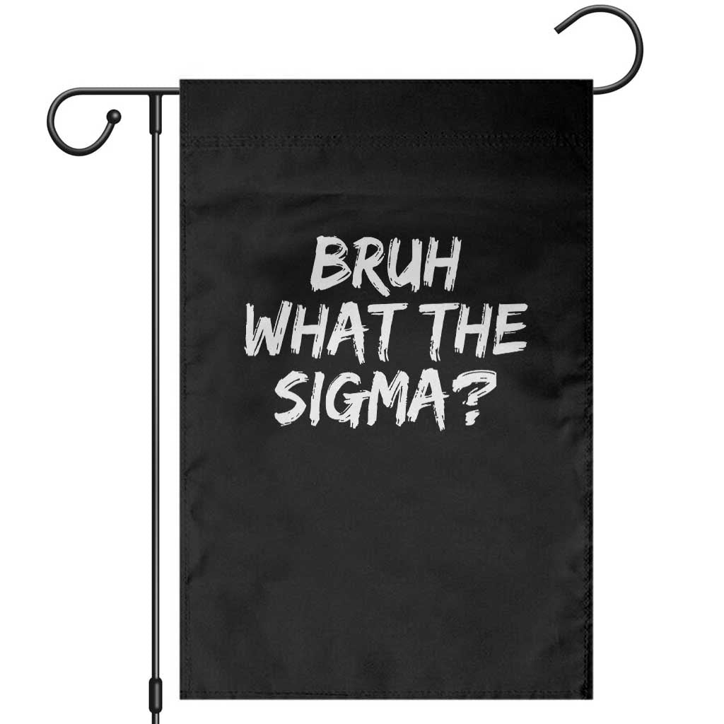 Bruh What The Sigma Garden Flag Funny Saying Meme Genz Gen Alpha Slang