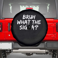 Bruh What The Sigma Spare Tire Cover Funny Saying Meme Genz Gen Alpha Slang