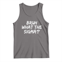 Bruh What The Sigma Tank Top Funny Saying Meme Genz Gen Alpha Slang