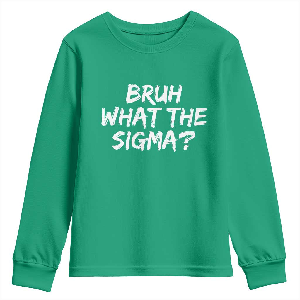 Bruh What The Sigma Youth Sweatshirt Funny Saying Meme Genz Gen Alpha Slang