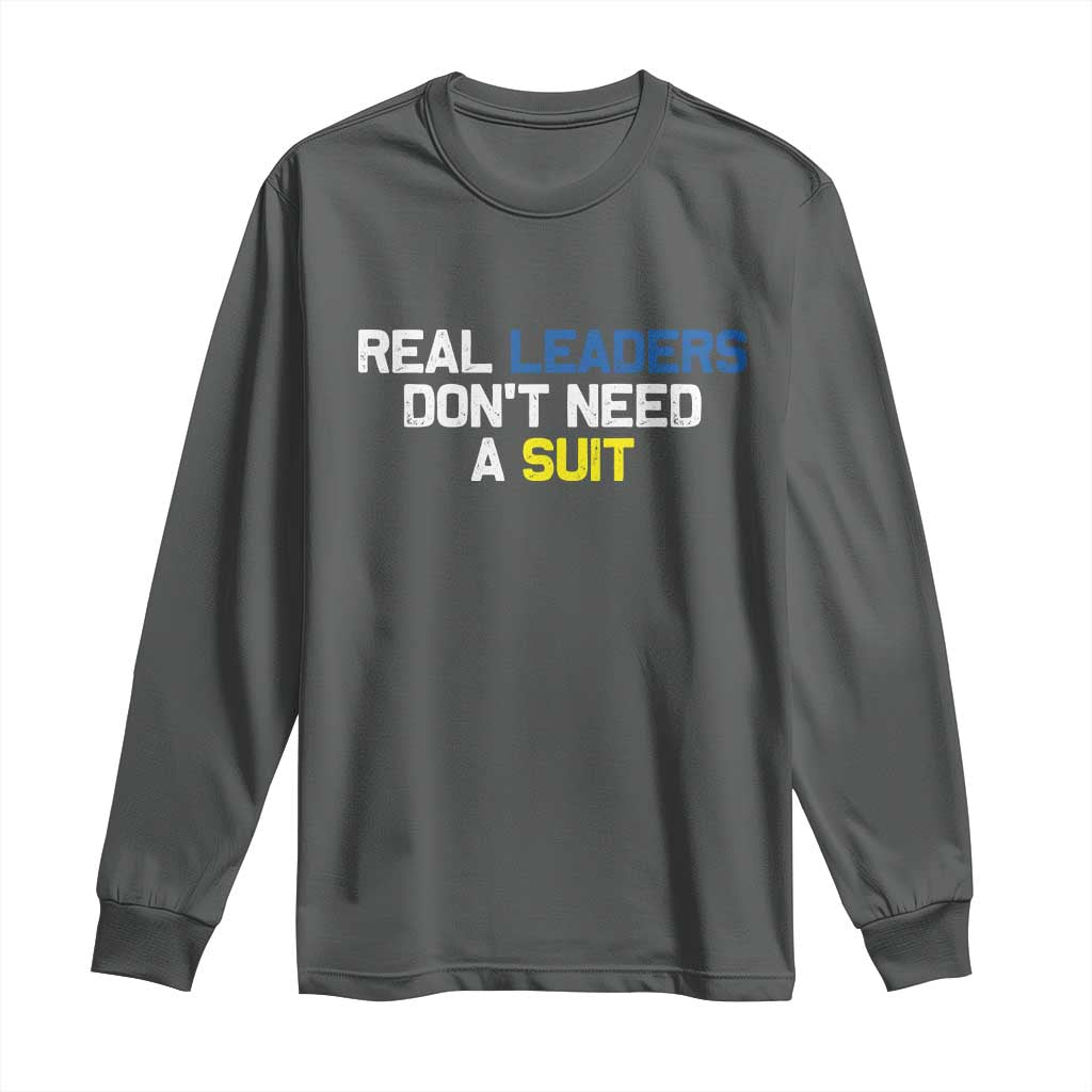 Support Ukraine Long Sleeve Shirt Real Leaders Dont Need Suits