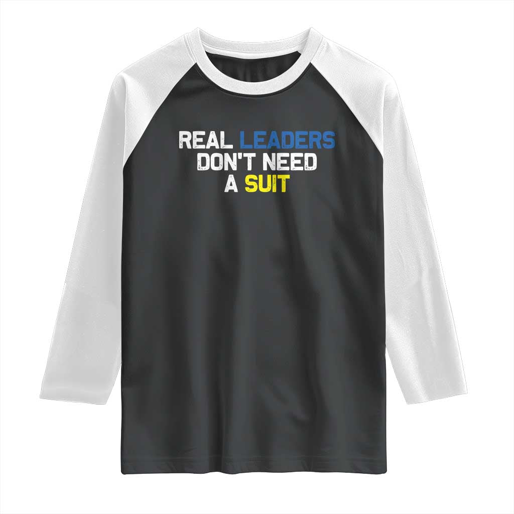 Support Ukraine Raglan Shirt Real Leaders Dont Need Suits