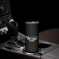 Support Ukraine Skinny Tumbler Real Leaders Dont Need Suits