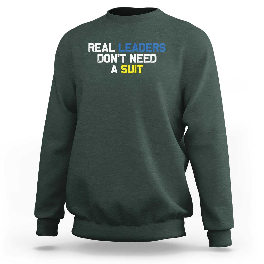 Support Ukraine Sweatshirt Real Leaders Dont Need Suits