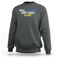 Support Ukraine Sweatshirt Real Leaders Dont Need Suits