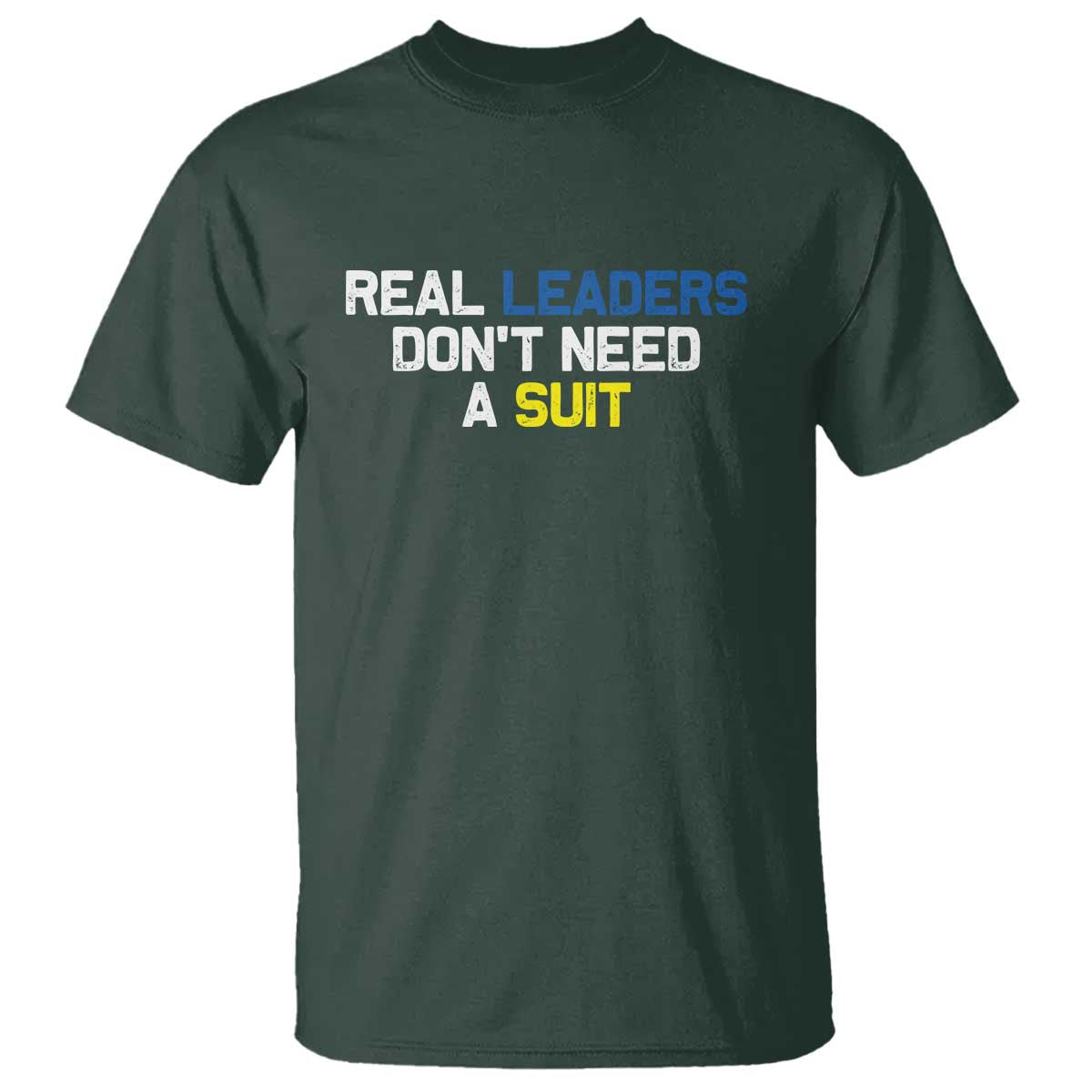 Support Ukraine T Shirt Real Leaders Dont Need Suits