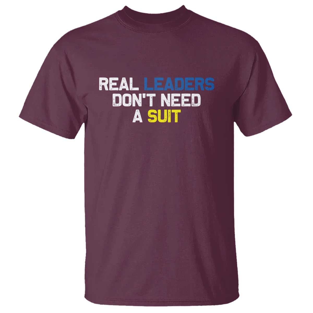 Support Ukraine T Shirt Real Leaders Dont Need Suits