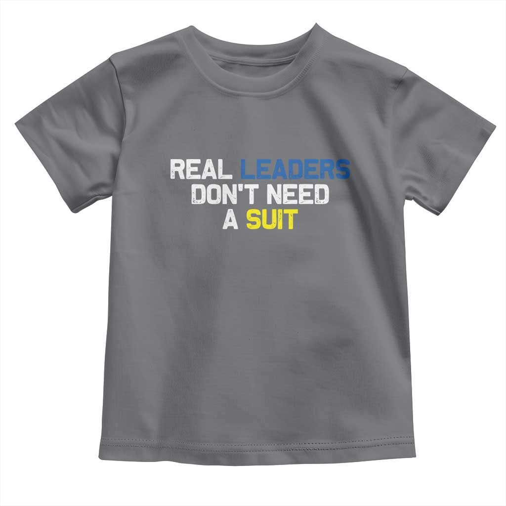 Support Ukraine Toddler T Shirt Real Leaders Dont Need Suits