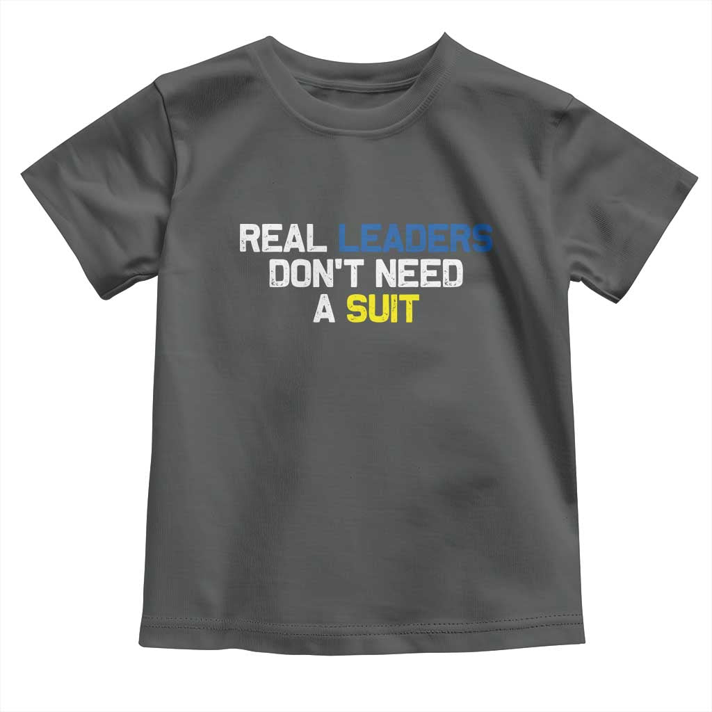 Support Ukraine Toddler T Shirt Real Leaders Dont Need Suits