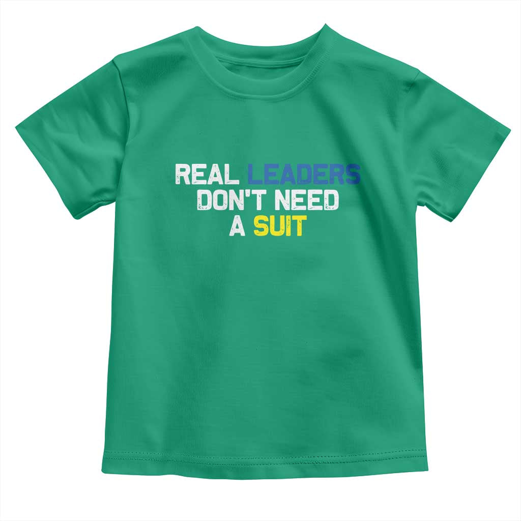 Support Ukraine Toddler T Shirt Real Leaders Dont Need Suits