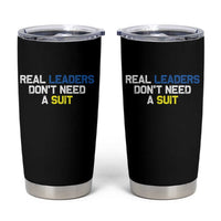Support Ukraine Tumbler Cup Real Leaders Dont Need Suits